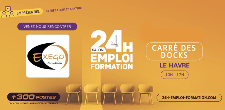 Salon 24h Emploi Formation 2024 avec EXEGO le Havre